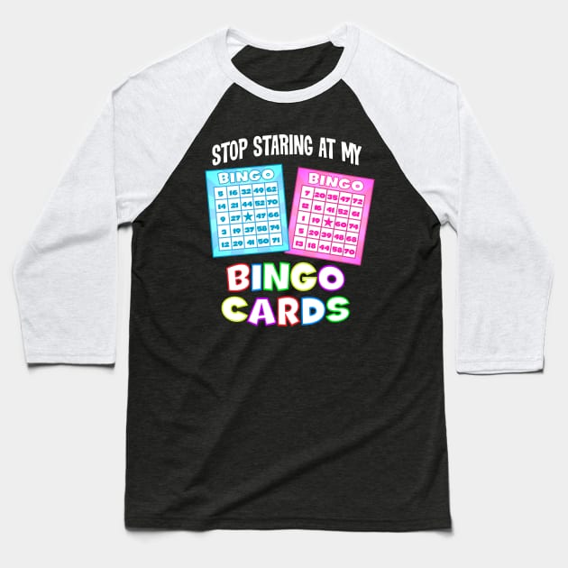 Funny Bingo Queen - Stop Staring At My Bingo Cards print product Baseball T-Shirt by Vector Deluxe